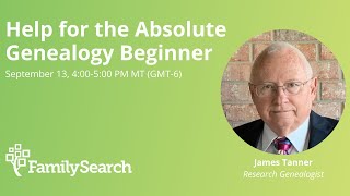 Help for the Absolute Genealogy Beginner