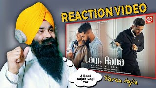 Reaction Laut Aana : Karan Aujla (Official Video) | Avvy Sra | Tanu Grewal | Raj Jaiswal