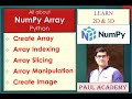 NumPy Array Complete Basic Tutorial: 1D, 2D, 3D array Manipulation, slicing, indexing, concatenation