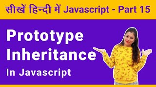 Prototype Inheritance in JavaScript - Javascript tutorial part 15