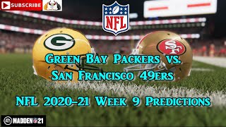 Green Bay Packers vs. San Francisco 49ers | NFL 2020-21 Week 9 | Predictions Madden NFL 21