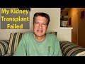 My Kidney Transplant has Failed! Health Update and what comes next