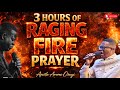 3 HOURS RAGING TONGUES OF FIRE || PRAY UNTILL SOMETHING BREAKS || APOSTLE AROME OSAYI 