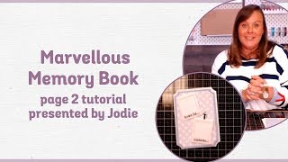 Tonic Tutorial - Marvellous Memory Book Page 2 with Jodie Johnson