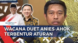 KPU Pastikan Wacana Duet Anies & Ahok di Pilgub Jakarta Tidak Sesuai UU Pilkada