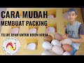 cara membuat packing telur untuk kirim kirim yang paling aman