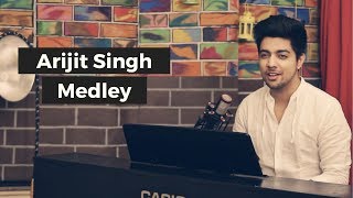 Arijit Singh Medley | Siddharth Slathia | Best of Arijit Singh Songs