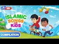 67 Mins Compilation  | Islamic Songs for Kids | Nasheed | Cartoon for Muslim Children