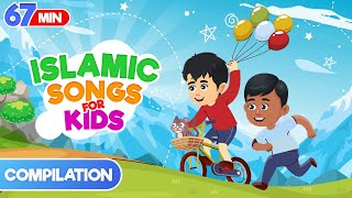 67 Mins Compilation  | Islamic Songs for Kids | Nasheed | Cartoon for Muslim Children
