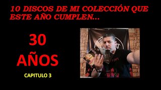 10 DISCOS DE MI COLECCIÓN QUE ESTE 2025 CUMPLEN 30 AÑOS!!!