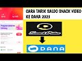 CARA TARIK SALDO SNACK VIDEO KE DANA TERBARU 2023