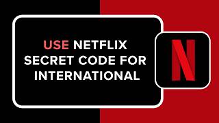 How to Use Netflix Secret Code for International