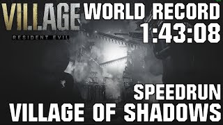 WORLD RECORD SPEEDRUN - RESIDENT EVIL VILLAGE: Village Of Shadows 1:43:08 NG NMG