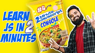 Console in JavaScript | 2 Minute JS | JavaScript Tutorial in Hindi [Part 04]