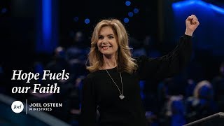 Victoria Osteen - Hope Fuels Our Faith