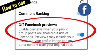 how to use off facebook previews setting on facebook / facebook public posts setting