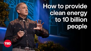 How to Harness Abundant, Clean Energy for 10 Billion People | Julio Friedmann | TED