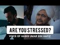 Are you Stressed? | Habib Umar bin Hafiz (English)