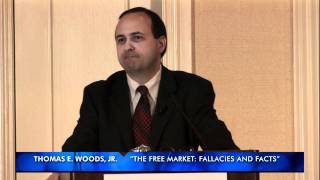 The Free Market: Fallacies and Facts | Thomas E. Woods, Jr