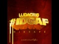 Ludacris - IDGAF (Prod. by Bangladesh) (NEW)