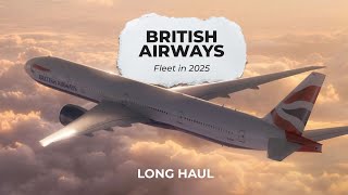 About 300 Aircraft: The British Airways Fleet In 2025