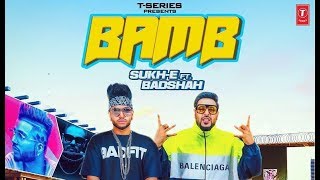 Bamb (Full Video) | Sukh-E Ft. Badshah | latest Punjabi Song 2018