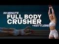 30 MIN FULL BODY CRUSHER + WEIGHTS | Functional Kettlebell Workout | Strength + Conditioning | Core