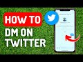 How to DM on Twitter - Full Guide