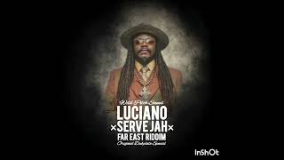 Luciano - Serve Jah (Far East Riddim) Dubplate Special by Wild Pitch Sound