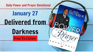 January 27 - Delivered from Darkness - POWER PRAYER By Dr. Myles Munroe