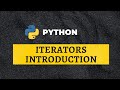 IG - 1. Iterators in Python | Introduction
