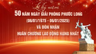 🔴Lễ kỷ niệm 50 năm Ngày giải phóng Phước Long và đón nhận Huân chương lao động hạng Nhất