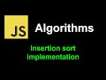 Insertion sort implementation | JavaScript Algorithms