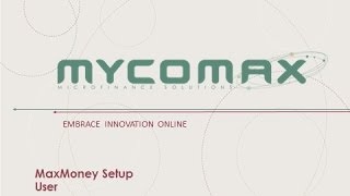 MaxMoney User Setup - presentation