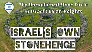 ISRAEL’S OWN STONEHENGE?! | Yohanna Tal