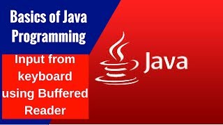 Basics of Java Programming - Input from keyboard using Buffered Reader