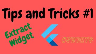 TIPS AND TRICKS || EXTRACT WIDGET || JOOKATE'S FLUTTER