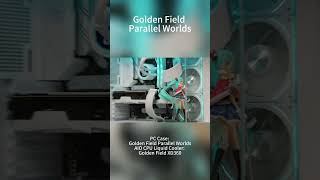 Golden Field Parallel Worlds #pcbuild #gamingpc #pc #watercooledpc