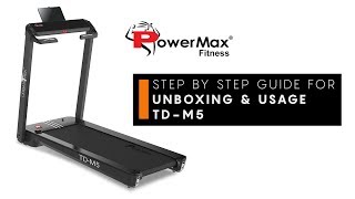 PowerMax Fitness - UrbanTrek TD-M5 Treadmill - Unboxing, How to use Treadmill