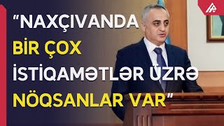 Prezidentin səlahiyyətli nümayəndəsi: Naxçıvanda vəsaitlərdən təyinata uyğun istifadə edilməyib