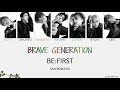 BE:FIRST - Brave Generation [Color Coded Lyrics Kan/Rom/Eng]