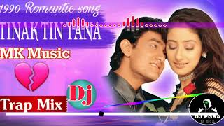 Tinak Tin Tana Woh Dhun Toh Bajana || Mann || Aamir Khan & Manisha Koirala || Trap Mix By MK Music