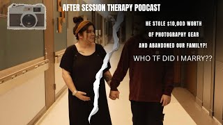MY HUSBAND STOLE 10K WORTH OF PHOTOGRAPHY GEAR?! AFTER SESSION THERAPY PODCAST EP. 01 (rebranding!)