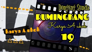 dongeng sunda RUMINGKANG par-19