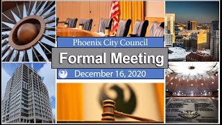 Phoenix City Council Formal Meeting - December 16, 2020