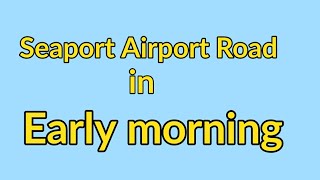 Seaport Airport Road in early morning