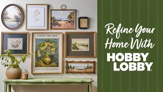 Refine Your Home With Hobby Lobby®