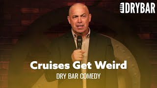 Cruises Get Weird. Dry Bar Comedy