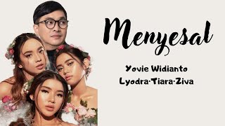 Menyesal - Yovie Widianto, Lyodra,Tiara,Ziva