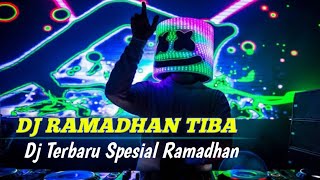 Dj Ramadhan Tiba Dj Remix Spesial Ramadhan Full Bas Terbaru 2020